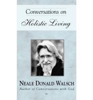 Neale Donald Walsch on Holistic Living