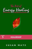 Art of Energy Healing: Volume 5