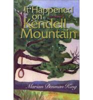 It Happened on Kendell Mountain