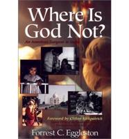 Where Is God Not?