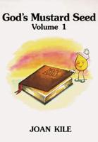 God&#39;s Mustard Seed: Volume 1