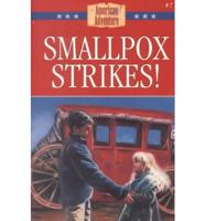 Smallpox Strikes!
