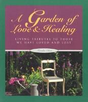 A Garden of Love & Healing