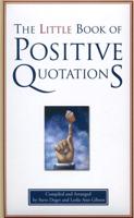 The Little Book of Positive Quotations