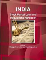 India Stock Market Laws and Regulations Handbook Volume 1 Strategic Information and Basic Regulations