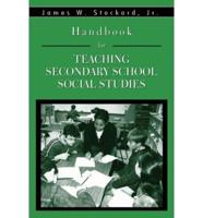 Handbook for Teaching Secondary School Social Studies