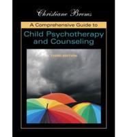 A Comprehensive Guide to Child Psychotherapy and Counseling