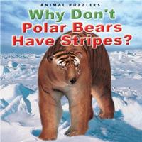 Why Don't Polar Bears Have Stripes?
