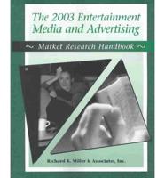 The 2003 Entertainment, Media & Advertising Market Research Handbook