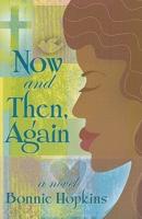 Now and Then, Again: A Novel