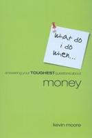 Answering Your Toughest Questions About Money