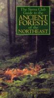 The Sierra Club Guide to the Ancient Forests of the Northeast