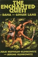 The Enchanted Quest of Dana and Ginger Lamb