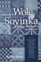 Perspectives on Wole Soyinka: Freedom and Complexity