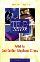 Tele-Stress : Relief for Call Center Stress