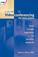 Videoconferencing : The Whole Picture