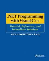 .NET Programming with Visual C++ : Tutorial, Reference, and Immediate Solutions
