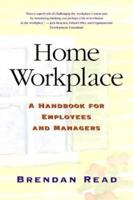 Home Workplace : A Handbook for Employees and Managers
