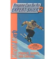 Anyone Can Be an Expert Skier 2 - Powder, Bumps & Carving VT