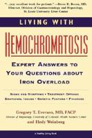 Living With Hemochromatosis - Expert Answers to Your Questions About Iron Overload