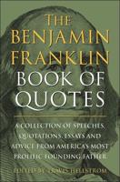 The Benjamin Franklin Book of Quotes