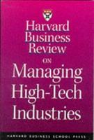 Harvard Business Review on Managing High-Tech Industries
