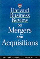 Harvard Business Review on Mergers and Aquisitions