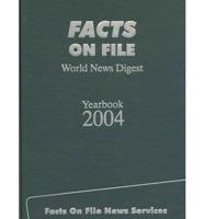 Facts on File World News Digest Yearbook 2004