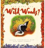 Who Made the Wild Woods?