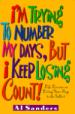 I'm Trying to Number My Days, but I Keep Losing Count!