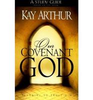 Our Covenant God Study Guide
