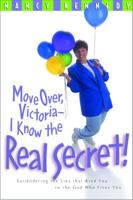 Move Over, Victoria-- I Know the Real Secret!