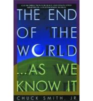 The End of the World-- As We Know It