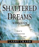 Shattered Dreams Workbook