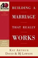 Building a Marriage That Really Works