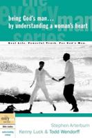 Being God's Man -- By Understanding a Woman's Heart