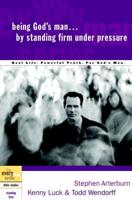 Being God's Man -- By Standing Firm Under Pressure