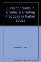 Current Trends in Grades & Grading Practices in Higher Education