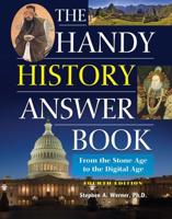 Handy History Answer Book: From the Stone Age to the Digital Age