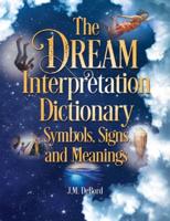 Dream Interpretation Dictionary: Symbols, Signs, and Meanings