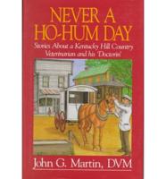 Never a Ho-Hum Day