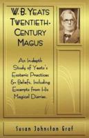 W.B. Yeats--Twentieth-Century Magus