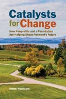 Catalysts for Change: How Nonprofits and a Foundation Are Helping Shape Vermont's Future