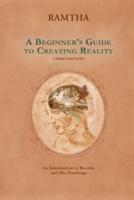 Beginners Guide to Creating Reality