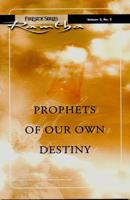 Prophets of Our Own Destiny