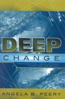 Deep Change: Professional Development from the Inside Out: Professional Development from the Inside Out