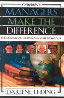 Managers Make the Difference: Managing vs. Leading In Our Schools