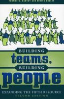 Building Teams, Building People: Expanding the Fifth Resource, Second Edition