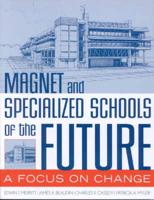 Magnet and Specialized Schools of the Future