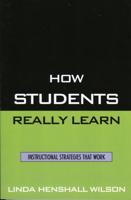 How Students Really Learn: Instructional Strategies That Work